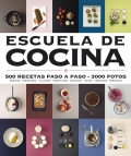 Escuela de cocina. 500 recetas paso a paso. 3000 fotos