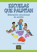 Escuelas que palpitan. Educaci�n emocional en acci�n