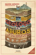 Un gelogo en apuros. Un viaje a travs del tiempo y hacia lo ms profundo de la tierra