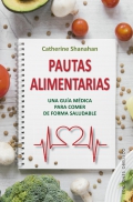 Pautas alimentarias. Una gua mdica para comer de forma saludable.