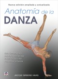 Anatoma de la danza. Gua ilustrada para mejorar la flexibilidad, reducir las lesiones y aumentar la fuerza. Nueva edicin ampliada y actualizada.