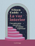 La voz interior. Una gu�a para encontrar el camino espiritual