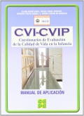 CVI-CVIP. Cuestionarios de Evaluación de la Calidad de Vida en la Infancia. (Manual de aplicación)