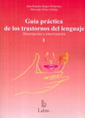 Guía práctica de los trastornos del lenguaje (2 tomos). Descripción e intervención.