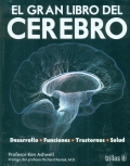 El gran libro del cerebro. Desarrollo. Funciones. Trastornos. Salud