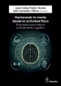 Hackeando la mente desde la actividad f�sica. Propuestas para mejorar el rendimiento cognitivo