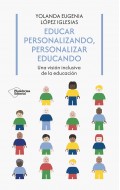 Educar personalizando, personalizar educando. Una visin inclusiva de la educacin