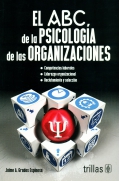 El ABC de la psicología de las organizaciones.