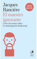 El maestro ignorante. Cinco lecciones sobre la emancipacin intelectual