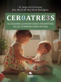 Cer0atr3s. El desarrollo neuro-senso-psicomotriz de los 3 primeros a�os de vida.