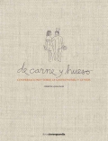 De carne y hueso. Conversaciones sobre la gastronoma y la vida