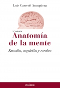 Anatomía de la mente. Emoción, cognición y cerebro.