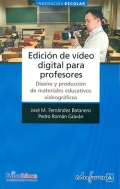 Edición de vídeo digital para profesores. Diseño y producción de materiales educativos videográficos.