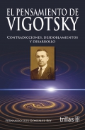 El pensamiento de Vigotsky. Contradicciones, desdoblamientos y desarrollo