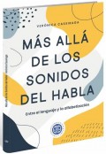 Ms all de los sonidos del habla. Entre lenguaje y la alfabetizacin