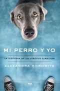 Mi perro y yo. La historia de un v�nculo singular