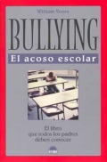 Bullying. El acoso escolar. El libro que todos los padres deben conocer.