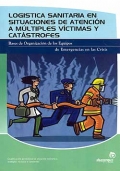 Log�stica sanitaria en situaciones de atenci�n a m�ltiples v�ctimas y cat�strofes. Bases de organizaci�n de los equipos de emergencias en las crisis.