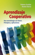Aprendizaje cooperativo. Una metodología con futuro. Principios y aplicaciones.