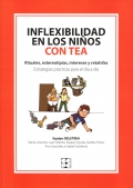Inflexibilidad en los niños con TEA. Rituales, estereotipias, intereses y retahílas. Estrategias prácticas para el día a día