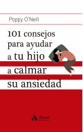 101 consejos para ayudar a tu hijo a calmar su ansiedad