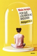 Mala terapia. Por qu los nios no maduran