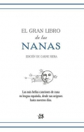 El gran libro de las nanas. Las ms bellas canciones de cuna en lengua espaola, desde sus orgenes hasta nuestros das.