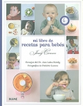 Mi libro de recetas para bebs. Consejos del Dr. Jean Lalau Keraly.