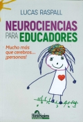 Neurociencias para educadores. Mucho más que cerebros... ¡personas!