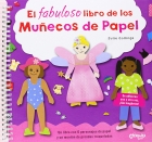 El fabuloso libro de los muñecos de papel. Un libro con 6 personajes de papel y un montón de prendas troqueladas
