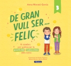 De gran vull ser... feli 3. 6 contes per potenciar la positivitat i l'autoestima dels nens