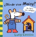 Dnde vive Maisy? Un libro con solapas