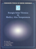 Energía solar térmica - media y alta temperatura. Monografías técnicas de energías renovables