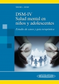 DSM-IV. Salud Mental en nios y adolescentes. Estudio de casos y gua teraputica.