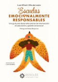 Escuelas emocionalmente responsables. Una gu�a para desarrollar planes de intervenci�n en educaci�n y gesti�n emocional