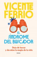 El s�ndrome del buscador. Deja de buscar y descubre la magia de la vida
