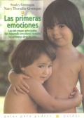 Las primeras emociones. Las seis etapas principales del desarrollo emocionl durante los primeros aos de vida.