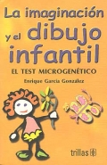 La imaginaci�n y el dibujo infantil. El test microgen�tico.