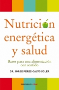 Nutrici�n energ�tica y salud.Bases para una alimentaci�n con sentido