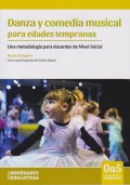 Danza y comedia musical para edades tempranas. Una metodologa para docentes de Nivel Inicial