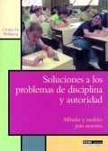 Soluciones a los problemas de disciplina y autoridad. Mtodos y modelos para maestros.