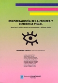 Psicopedagogía de la ceguera y deficiencia visual. Manual para la práctica educativa con personas ciegas y deficientes visuales.