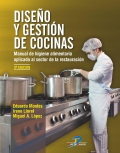 Diseo y gestin de cocinas. Manual de higiene alimentaria aplicada al sector de la restauracin. 3 edicin