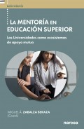 La mentor�a en educaci�n superior. Las universidades como ecosistemas de apoyo mutuo