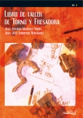Libro de Taller de Torno y Fresadora. Ciclos Formativos de Fabricación Mecánica