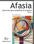 Afasia. Ejercicios para rehabilitar el lenguaje (Parte 2)