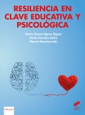 Resiliencia en clave educativa y psicol�gica