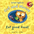 Cat and mouse: Eat good food!.