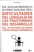 Dificultades del lenguaje en los trastornos del desarrollo (vol III) Factores de riesgo y dificultades comórbidas
