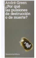 Por qu las pulsiones de destruccin o de muerte?